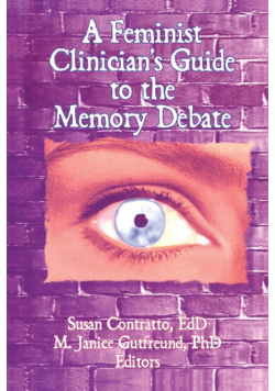 A Feminist Clinician's Guide to the Memory Debate