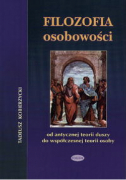 Filozofia osobowości: Od antycznej ideii duszy do współczesnej teorii osoby