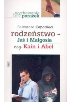 Capodieci Salvatore - Rodzeństwo Jaś i Małgosia czy Kain i Abel