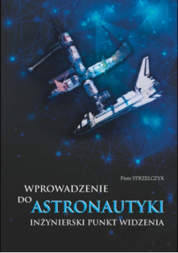 Wprowadzenie do astronautyki inżynierski punkt widzenia