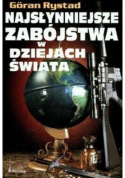 Najsłynniejsze zabójstwa w dziejach świata