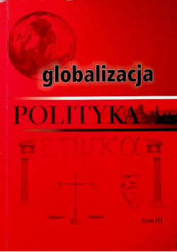 Globalizacja polityka Etyka Tom III