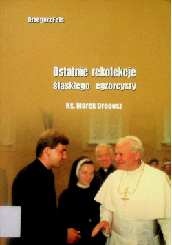 Ostatnie rekolekcje śląskiego egzorcysty