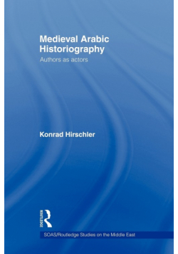 Medieval Arabic Historiography