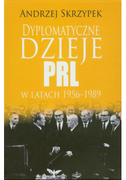 Dyplomatyczne dzieje PRL w latach 1956  1989