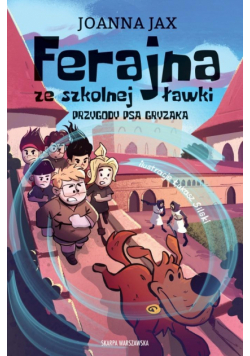 Ferajna ze szkolnej ławki. Przygody psa Gryzaka
