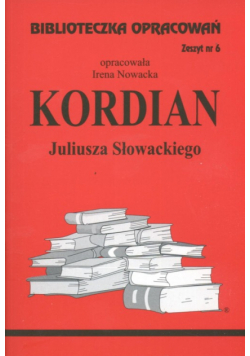 Nowacka Irena - Biblioteczka Opracowań Kordian Juliusza Słowackiego