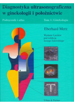 Diagnostyka ultrasonograficzna w ginekologii i położnictwie, t.1