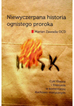 Niewyczerpana historia ognistego proroka