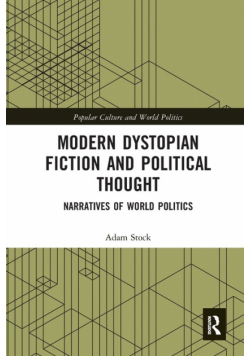 Modern Dystopian Fiction and Political Thought