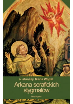 Arkana serafickich stygmatów