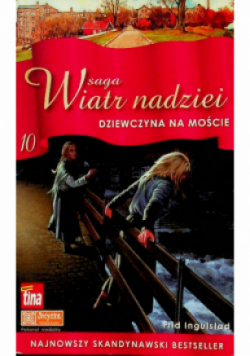 Saga wiatr nadziei Tom 10 Dziewczyna Na Moście