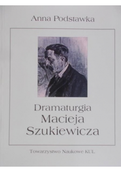 Dramaturgia Macieja Szukiewicza