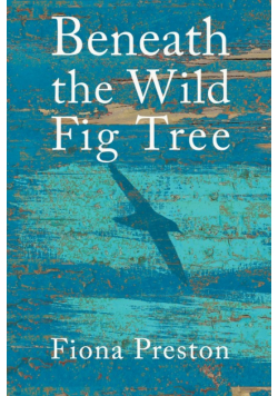 Beneath the Wild Fig Tree