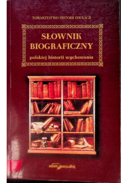 Słownik biograficzny polskiej historii wychowania