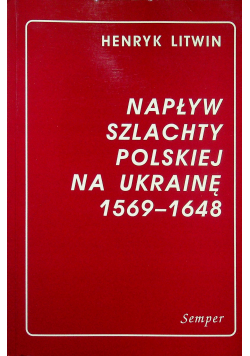 Napływ szlachty polskiej na Ukrainę 1569 - 1648