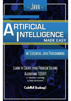 Java Artificial Intelligence: Made Easy, w/ Java Programming