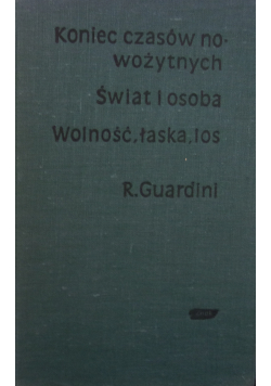 Koniec czasów nowożytnych Świat i osoba Wolność łaska los