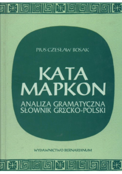 Kata Mapkon Analiza gramatyczna Słownik grecko-polski