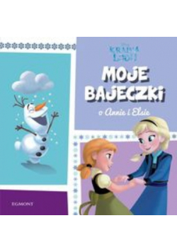 Kraina Lodu Moje bajeczki o Annie i Elsie