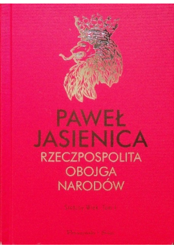 Rzeczpospolita Obojga Narodów Srebrny wiek Tom I