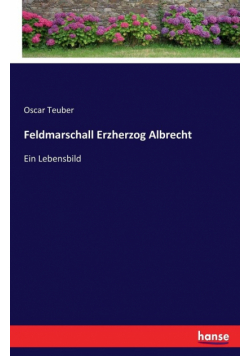 Feldmarschall Erzherzog Albrecht