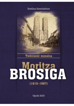 Twórczość mszalna Moritza Brosiga