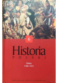 Historia Polski Polska 1586 - 1831 tom 6