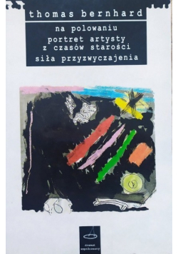 Na polowaniu portret artysty z czasów starości