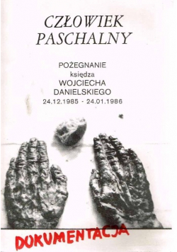 Człowiek Paschalny. Pożegnanie księdza Wojciecha Danielskiego