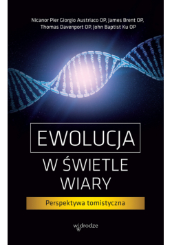 Ewolucja w świetle wiary. Perspektywa tomistyczna