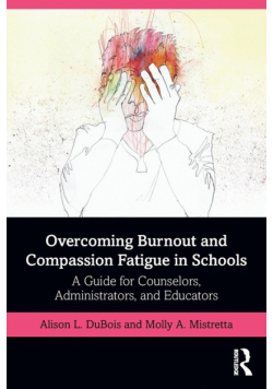 Overcoming Burnout and Compassion Fatigue in Schools