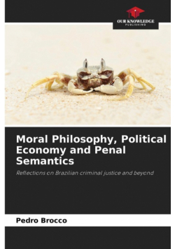 Moral Philosophy, Political Economy and Penal Semantics