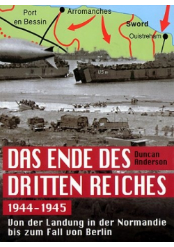 Das Ende des Dritten Reiches 1944 - 1945