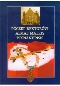 Poczet rektorów Almae Matris Posnaniensis