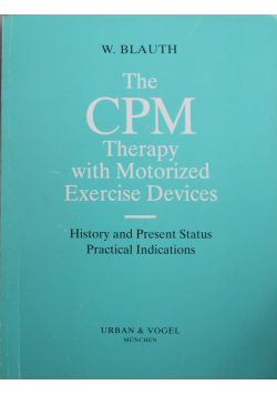 The CPM therapy with motorized exercise devices history and present status practical indications