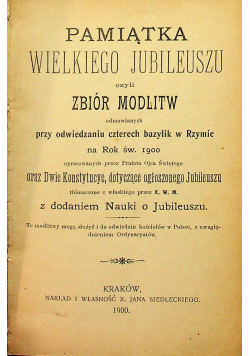 Pamiątka Wielkiego Jubileuszu  czyli sposób pozyskania odpustu Jubileuszowego 1900 r