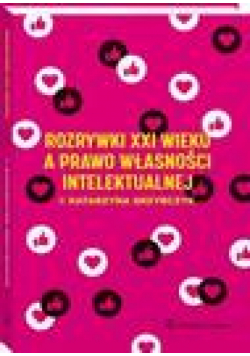 Rozrywki XXI wieku a prawo własności intelektualnej