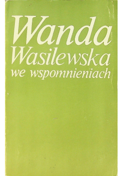 Wanda Wasilewska we wspomnieniach