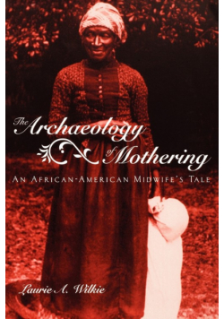 The Archaeology of Mothering
