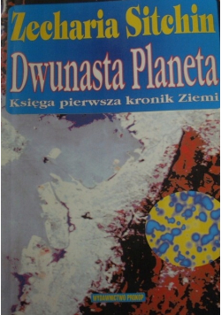 Dwunasta Planeta Księga pierwsza kronik Ziemi