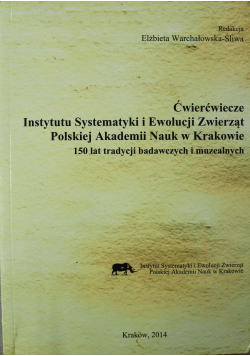 Ćwierćwiecze Instytut Systematyki i Ewolucji Zwierząt Polskiej Akademii Nauk w Krakowie