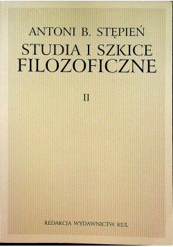 Studia i szkice filozoficzne II