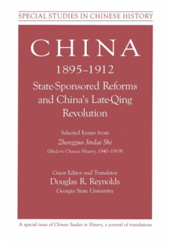China, 1895-1912 State-Sponsored Reforms and China's Late-Qing Revolution