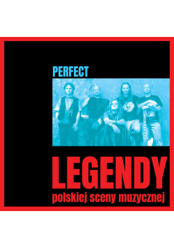Legendy polskiej sceny muzycznej: Perfect