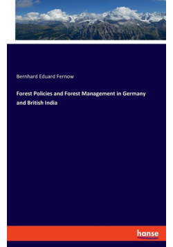 Forest Policies and Forest Management in Germany and British India