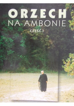 Orzech na ambonie Część I