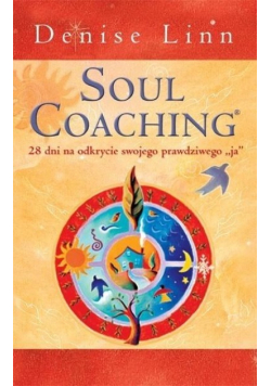 Soul Coaching, 28 dni na odkrycie swojego prawdziwego ,,ja"