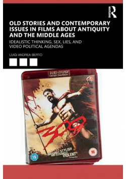 Old Stories and Contemporary Issues in Films about Antiquity and the Middle Ages