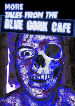 More Tales from the Blue Gonk Cafe